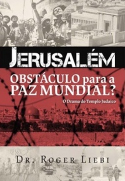 Jerusalém: Obstáculo Para a Paz Mundial?