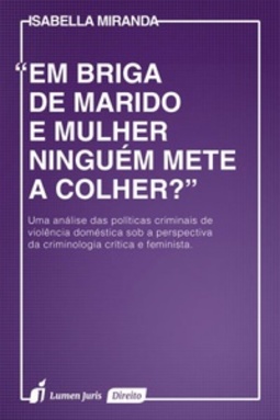 Em Briga de Marido e Mulher Ninguém Mete A Colher?