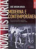 Nova História: Moderna e Contemporânea - vol. 1