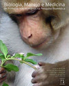 Biologia, manejo e medicina de primatas não humanos na pesquisa biomédica