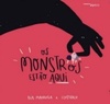 Os monstros estão aqui