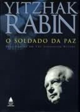 Ytzhak Rabin: O Soldado da Paz