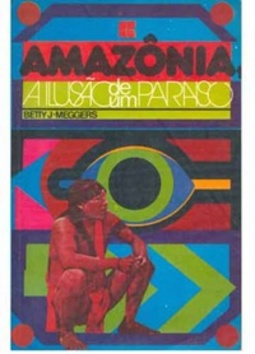 Amazônia: a ilusão do paraiso
