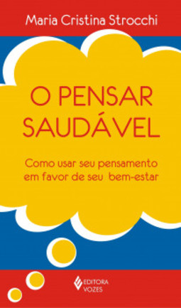 O pensar saudável: como usar seu pensamento em favor de seu bem-estar