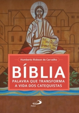 Bíblia, palavra que transforma a vida dos catequistas