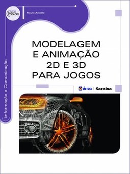 Modelagem e animação 2D e 3D para jogos