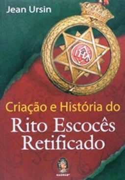 Criação e História do Rito Escocês Retificado