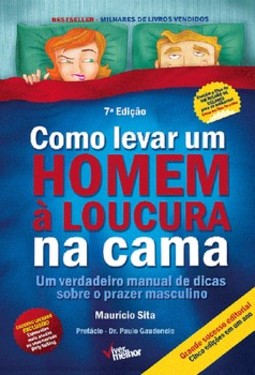 Como levar um homem à loucura na cama: um verdadeiro manual de dicas sobre o prazer masculino