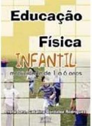 Educação Física Infantil: Motricidade de 1 a 6 anos