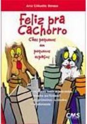 Feliz pra Cachorro: Cães Pequenos em Pequenos Espaços
