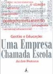 Gestão e Educação: uma Empresa Chamada Escola