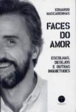 Faces do Amor: Escolhas, Desejos e Outras Inquietudes