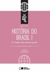 História do Brasil I: o tempo das monarquias