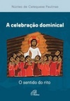 A Celebração Dominical - O sentido do Rito