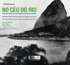 No Céu do Rio - Registro Histórico do Zeppelin no Rio