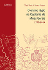O ensino régio na capitania de Minas Gerais: 1772-1814