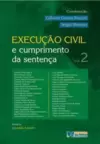 Execução Civil e Cumprimento da Sentença - vol. 2