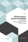 Técnicas para ensino do trabalho: metodologia training within industry (TWI) - Fase 1
