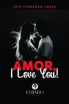 Amor, I love you!