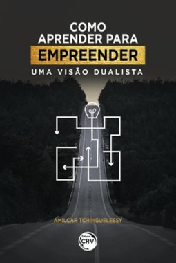 Como aprender para empreender: uma visão dualista