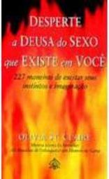 Desperte a Deusa do Sexo que Existe em Você