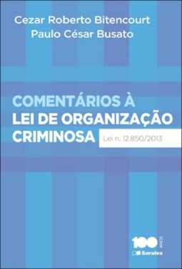Comentários à lei de organização criminosa: lei n. 12.850/2013