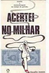 Acertei no Milhar: Samba e Malandragem no Tempo de Getúlio