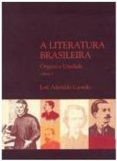 Literatura Brasileira: Origens e Unidade, A (1500-1960) - vol. 1