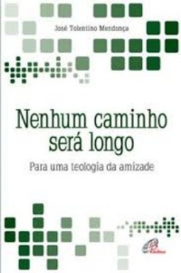 Nenhum caminho será longo (dádivas do infinito)