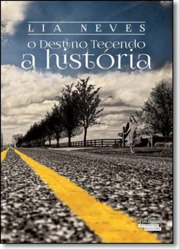 Destino Tecendo A Historia, O
