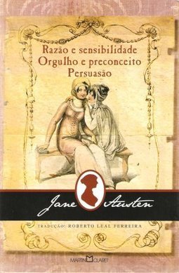 Razão e sensibilidade / Orgulho e preconceito / Persuasão
