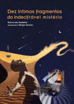 Dez íntimos fragmentos do indecifrável mistério