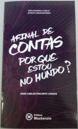 Afinal de Contas Porque Estou no Mundo? (Dialogando com o Jovem Universitário)