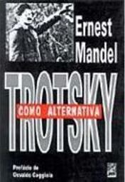 Trotsky: Como Alternativa