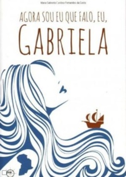 Agora sou eu que falo, eu, Gabriela