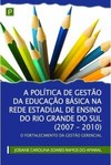 A política de gestão da educação básica na rede estadual de ensino do Rio Grande do Sul (2007-2010)