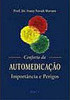 Conforto da Automedicação: Importância e Perigos