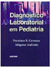 Diagnóstico Laboratorial em Pediatria