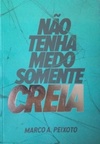 Não Tenha Medo Somente Creia
