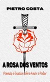 A rosa dos ventos: poemas e ensaios sobre amor e poder