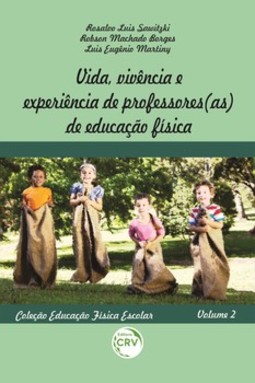 Vida, vivência e experiência de professores(as) de educação física