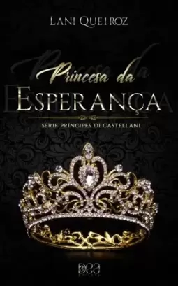 Princesa da Esperança (Príncipes Di Castellani Livro 7)