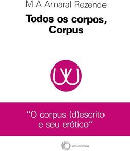 Todos os Corpos, Corpus