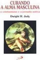 Curando a Alma Masculina: o Cristianismo e a Jornada Mítica
