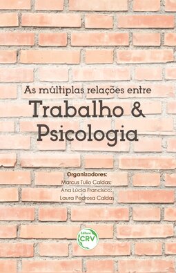 As múltiplas relações entre trabalho e psicologia