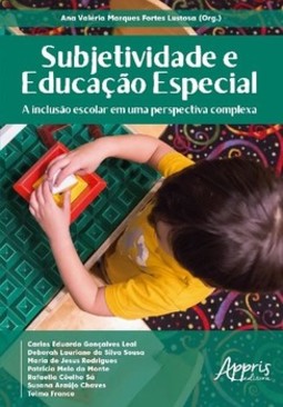 Subjetividade e educação especial: a inclusão escolar em uma perspectiva complexa