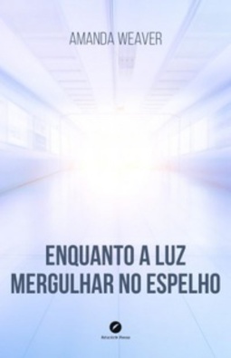 Enquanto a luz mergulhar no espelho (Futurarte)