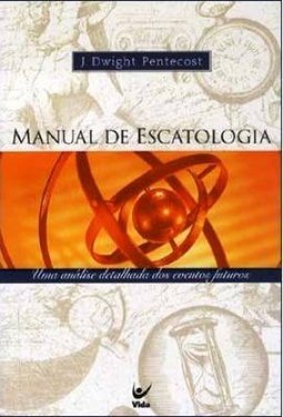 Manual de Escatologia: uma Análise Detalhada Dos..