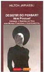 Desistir do Pensar? Nem Pensar!