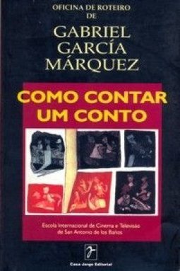 Como Contar um Conto: da Ofic. de Rot. Gabriel G. Márquez
